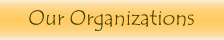 Our Organizations