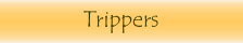 Trippers